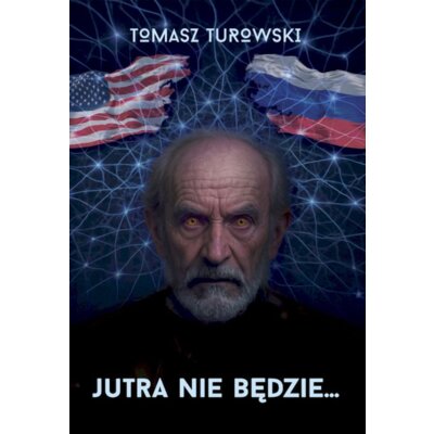 Jutra nie będzie Tomasz Turowski