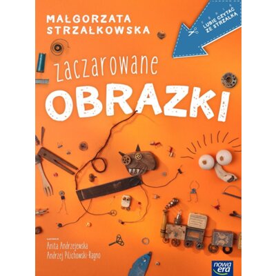 Lubię czytać ze strzałką. Zaczarowane obrazki Małgorzata Strzałkowska