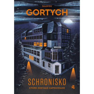 Schronisko, które zostało zapomniane. Wydanie kolekcjonerskie Sławek Gortych