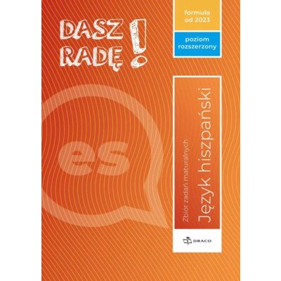 Dasz radę! Poziom rozszerzony Hiszpański Zbiór zadań maturalnych Formuła od 2023 Praca zbiorowa
