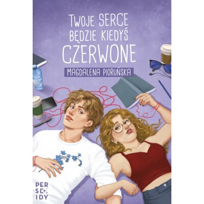 Twoje serce będzie kiedyś czerwone Magdalena Pioruńska