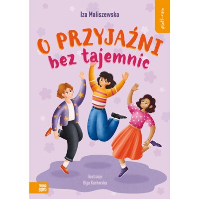 Self-care. O przyjaźni bez tajemnic Iza Maliszewska