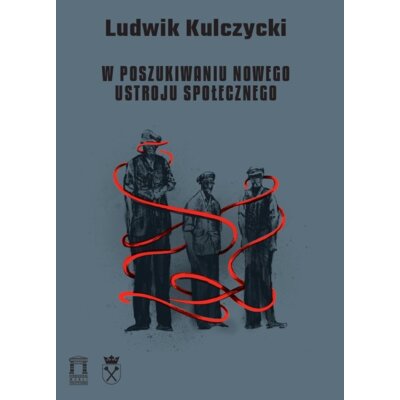 W poszukiwaniu nowego ustroju społecznego Ludwik Kulczycki