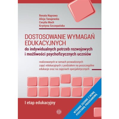Dostosowanie wymagań edukacyjnych do indywidualnych potrzeb rozwojowych i możliwości psychofizycznych uczniów Praca zbiorowa