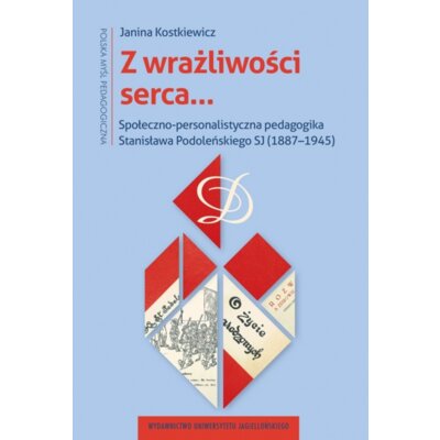 Z wrażliwości serca…. Społeczno-personalistyczna pedagogika Stanisława Podoleńskiego SJ (1887–1945) Li Kotomi