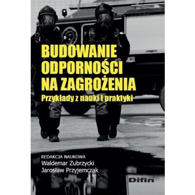 Budowanie odści na zagrożenia. Przykłady z nauki i praktyki Waldemar Zubrzycki