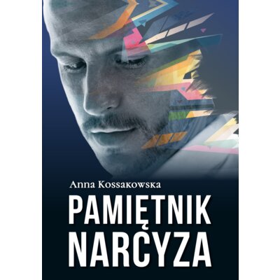 Pamiętnik narcyza Anna Kossakowska