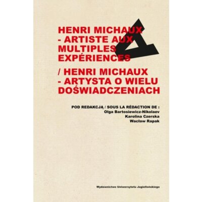 Henri Michaux - artiste aux multiples experiences / Henri Michaux - artysta o wielu doświadczeniach Praca zbiorowa