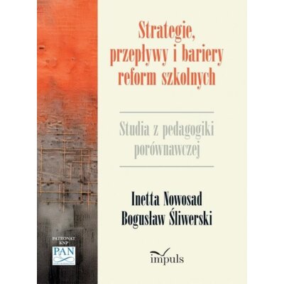 Strategie przepływy i bariery reform szkolnych Studium z pedagogiki porównawczej Bogusław Śliwerski