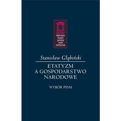 Etatyzm a gospodarstwo narodowe Stanisław Głąbiński