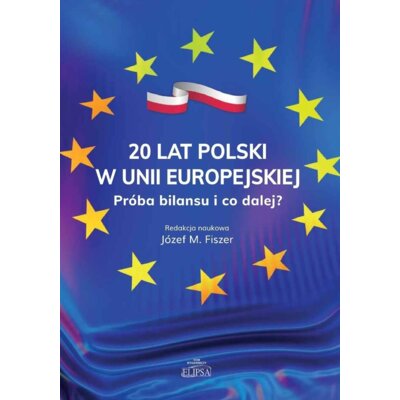 20 lat Polski w Unii Europejskiej Józef M Fiszer Red