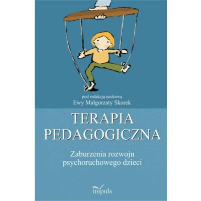 Terapia pedagogiczna Zaburzenia rozwoju psychoruchowego Tom 1 Ewa Małgorzata Skorek