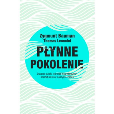 Płynne pokolenie Zygmunt Bauman