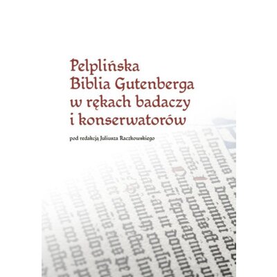 Pelplińska Biblia Gutenberga w rękach badaczy... Juliusz Raczkowski