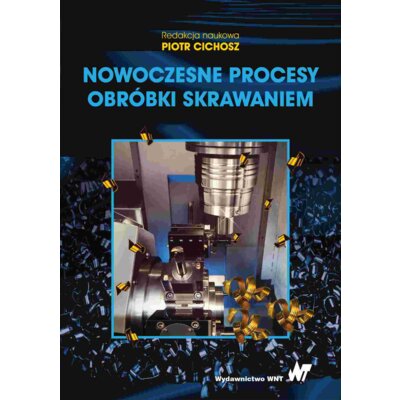 Nowoczesne procesy obróbki skrawaniem Krzysztof Jemielniak