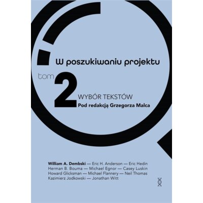 W poszukiwaniu projektu. Wybór tekstów. Tom 2 Grzegorz Malec