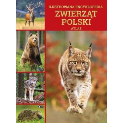 Ilustrowana encyklopedia zwierząt Polski. Atlas Praca zbiorowa