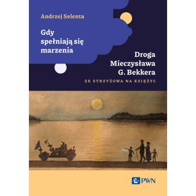 Gdy spełniają się marzenia Andrzej Selenta
