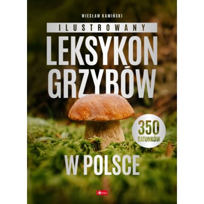 Ilustrowany leksykon grzybów w Polsce Wiesław Kamiński