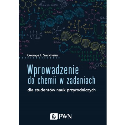 Wprowadzenie do chemii w zadaniach dla... George I. Sackheim