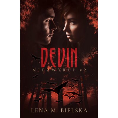 Devin. Niezwykli. Tom 2 Lena M. Bielska