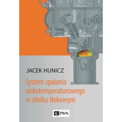 System spalania niskotemperaturowego w silniku tłokowym Jacek Hunicz