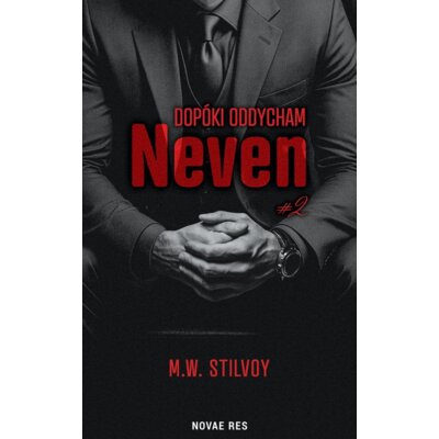 Dopóki oddycham. Neven M. W. Stilvoy