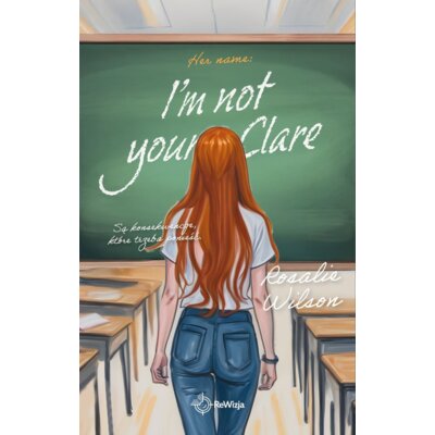 I'm not your Clare Rosalie Wilson