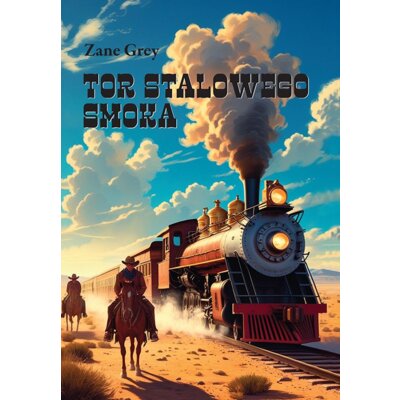 Tor Stalowego Smoka Zane Grey