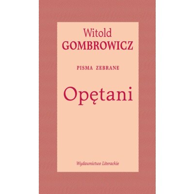 Opętani. Pisma zebrane Witold Gombrowicz