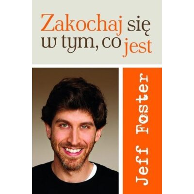 Zakochaj się w tym, co jest Jeff Foster