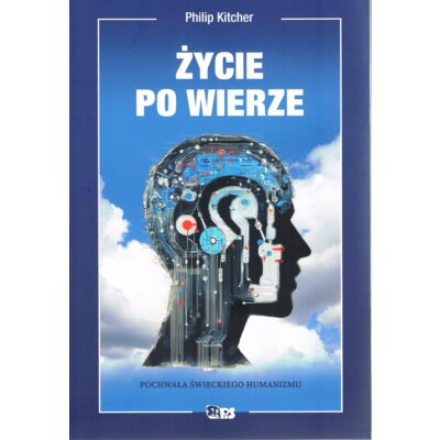 Bez bogów. Życie po wierze. Pochwała świeckiego humanizmu Philip Kitcher
