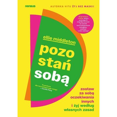 Pozostań sobą. Zostaw za sobą oczekiwania innych i żyj według własnych zasad Ellie Middleton