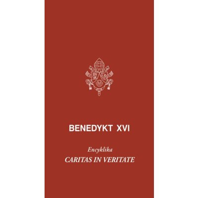 Caritas in veritate. Encyklika Benedykt XVI