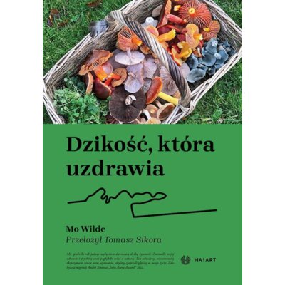 Dzikość, która uzdrawia Mo Wilde