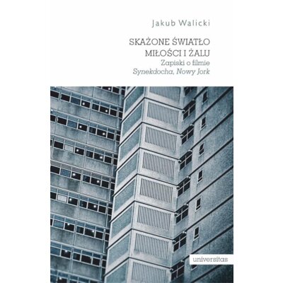 Skażone światło miłości i żalu. Zapiski o filmie Synekdocha, Nowy Jork Jakub Walicki