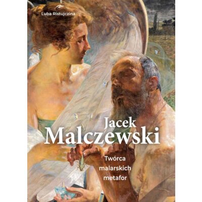 Jacek Malczewski. Twórca malarskich metafor Luba Ristujczina