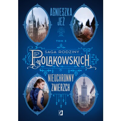 Nieuchronny zmierzch. Saga rodziny Polakowskich. Tom 3 Agnieszka Jeż
