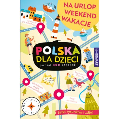 Polska dla dzieci Na urlop weekend wakacje Praca zbiorowa
