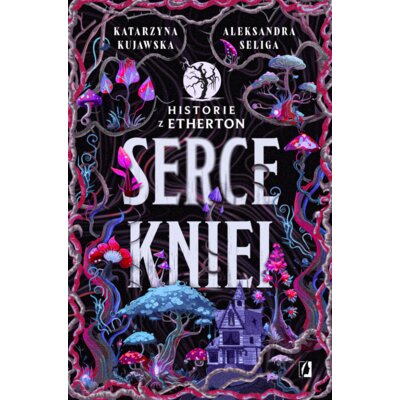 Serce kniei. Historie z Etherton. Tom 2 Katarzyna Kujawska