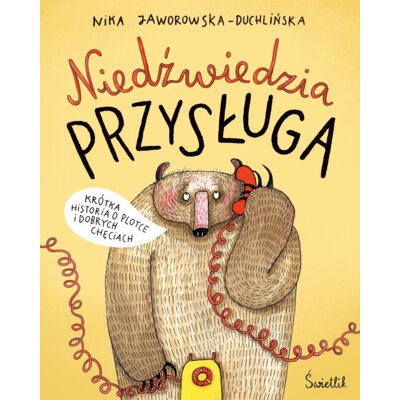 Niedźwiedzia przysługa Nika Jaworowska-Duchlińska