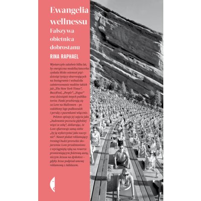 Ewangelia wellnessu. Fałszywa obietnica dobrostanu Rina Raphael