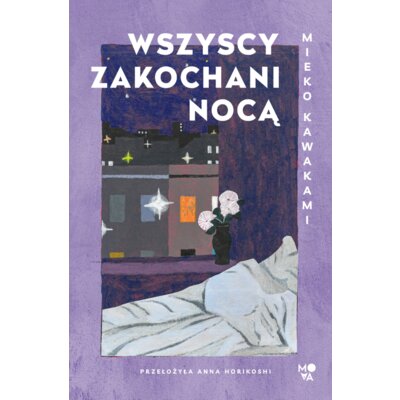 Wszyscy zakochani nocą Mieko Kawakami