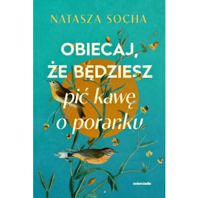 Obiecaj, że będziesz pić kawę o poranku Natasza Socha