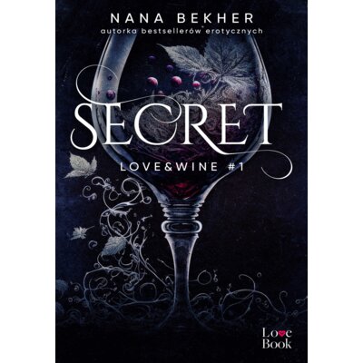 Secret. Love&Wine. Tom 1 Nana Bekher