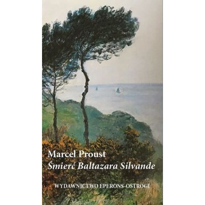 Śmierć Baltazara Silvande Marcel Proust