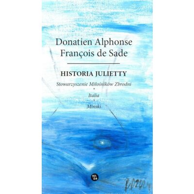 Historia Julietty Tom 3. Stowarzyszenie miłośników zbrodni. Italia. Minski Donatien Alphonse Francois de Sade