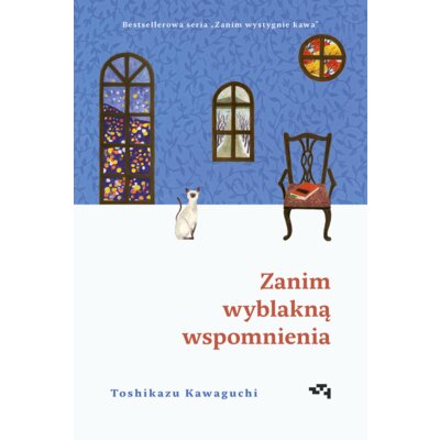 Zanim wyblakną wspomnienia. Zanim wystygnie kawa. Tom 3 Toshikazu Kawaguchi