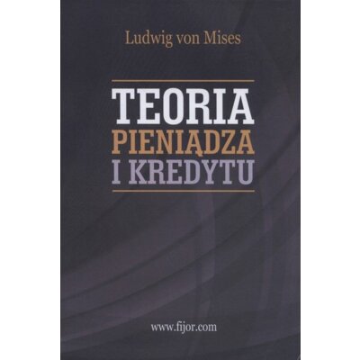 Teoria pieniądza i kredytu Ludwig von Mises