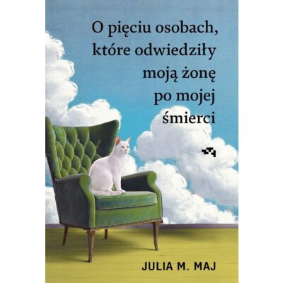 O pięciu osobach które odwiedziły moją żonę po moj Julia M. Maj